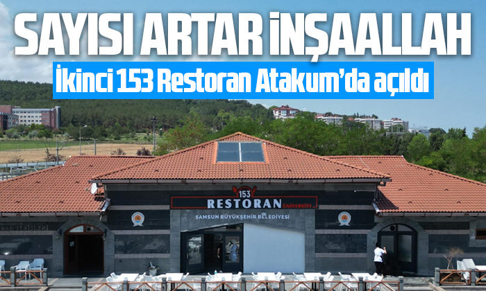 İkinci 153 Restoran Atakum’da açıldı