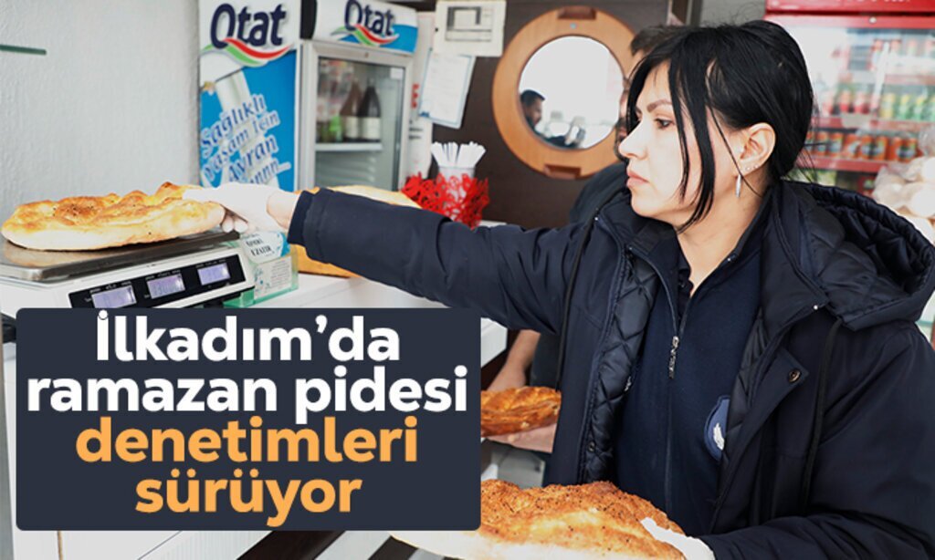Ilkadimda ramazan pidesi denetimleri suruyor