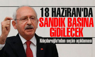 Kılıçdaroğlu’ndan seçim açıklaması: 18 Haziran’da sandık başına gidilecek