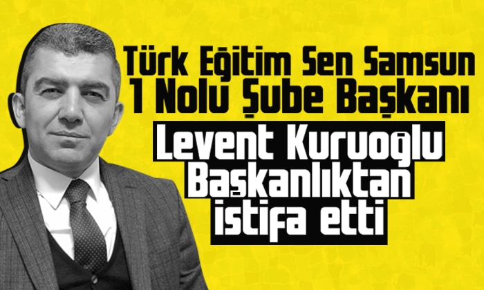 Levent Kuruoğlu Başkanlıktan istifa etti
