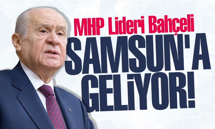 MHP Lideri Bahçeli Samsun’a geliyor