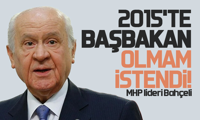 Bahçeli: Başbakanlık teklifini elimin tersiyle reddettim