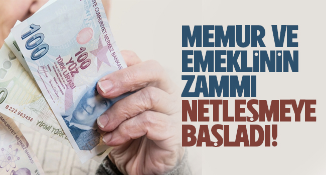 Memur ve emeklinin zammı netleşmeye başladı!