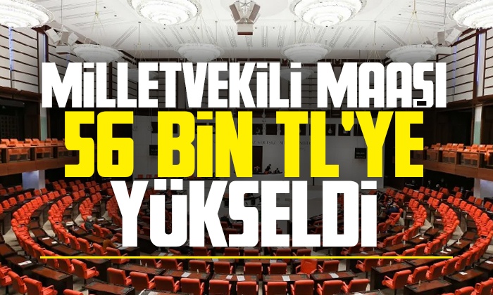 Milletvekili maaşı 56 Bin TL’ye yükseldi