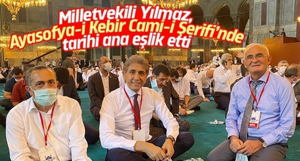 Milletvekili Yilmaz Ayasofya i Kebir Cami i serifi’nde tarihi ana eslik etti