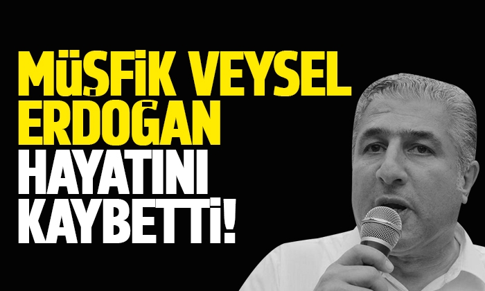 Müşfik Veysel Erdoğan hayatını kaybetti