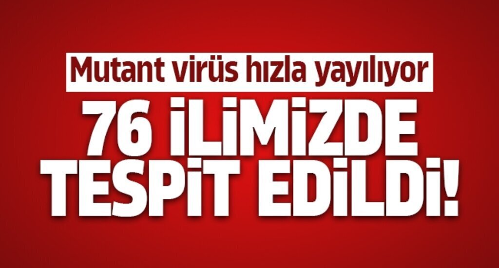 Mutant virus hizla yayiliyor