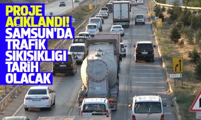 Samsun’da trafik sıkışıklığı tarih olacak