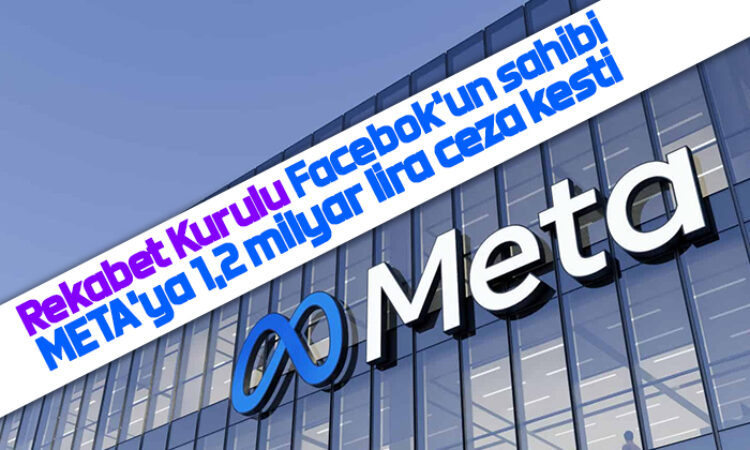 Rekabet Kurulu Facebok’un sahibi META’ya 1,2 milyar lira ceza kesti