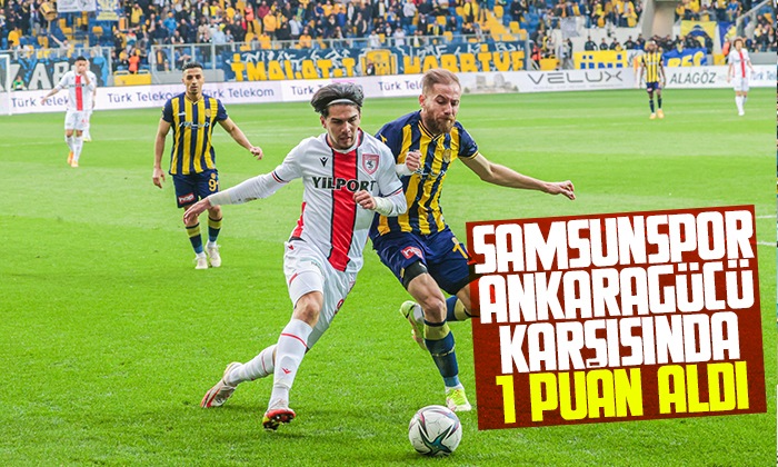 Samsunspor Ankaragücü maç sonucu:0-0