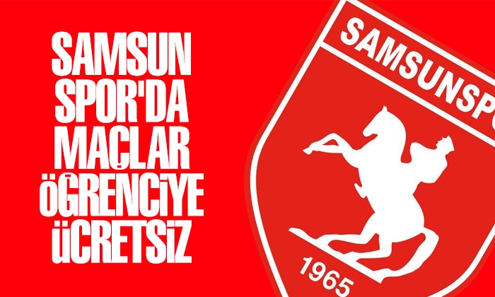 Samsunspor’da maçlar öğrenciye ücretsiz!