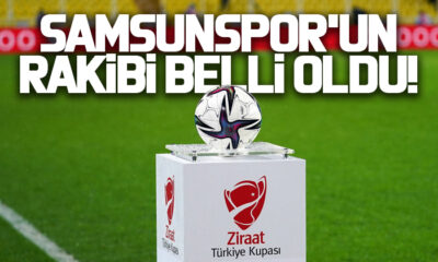 Samsunspor’un Türkiye Kupası’nda rakibi belli oldu
