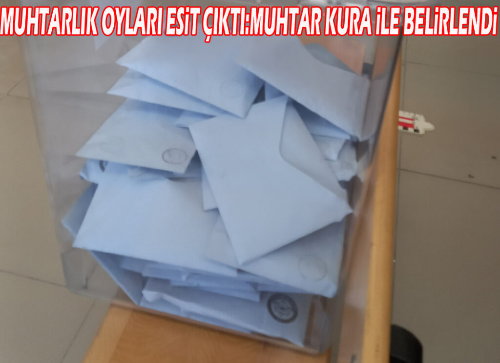 Beypazarı Aşağıgüney Mahallesinde Muhtarlık oyları eşit çıktı