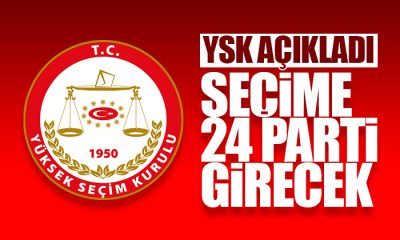 YSK açıkladı: Seçime 24 parti girecek