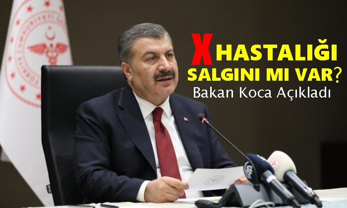 Sağlık Bakanı Koca’dan “Hastalık X” açıklaması