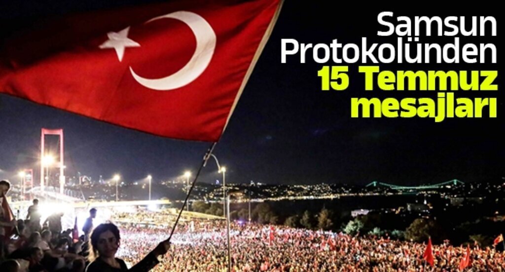 Samsun Protokolunden 15 Temmuz mesajlari