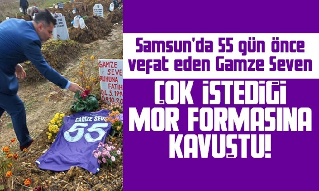 Samsunda 55 gun once vefat eden Gamze Seven1