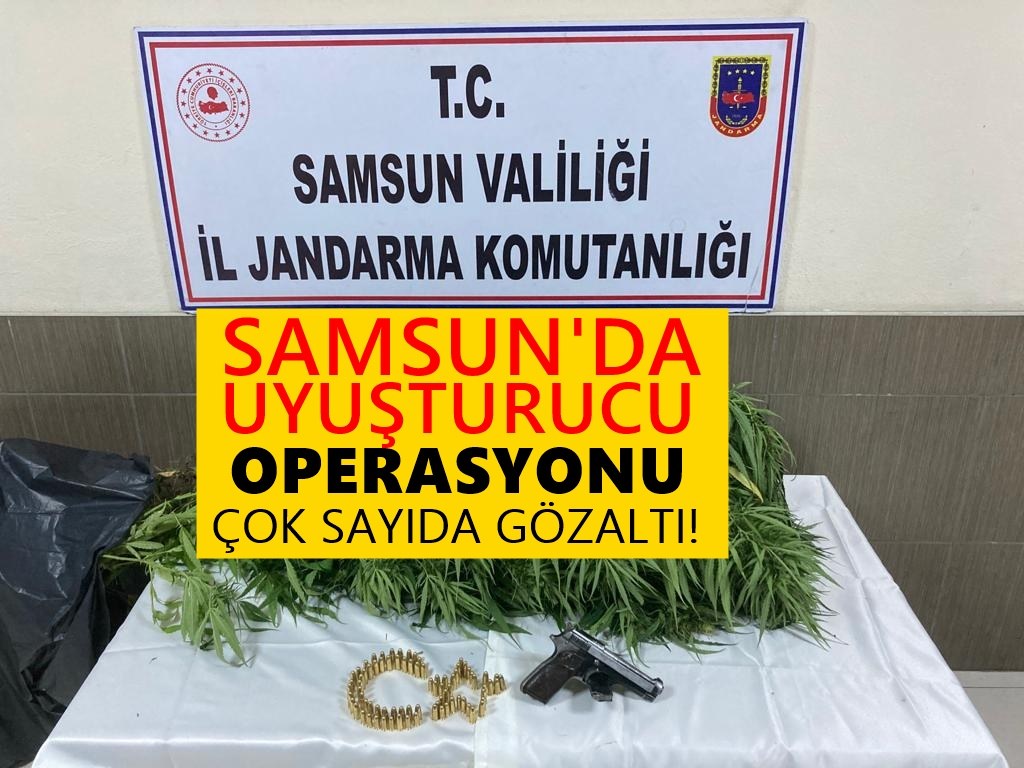 Samsun’da Dev Uyuşturucu Operasyonu Çok Sayıda Gözaltı!