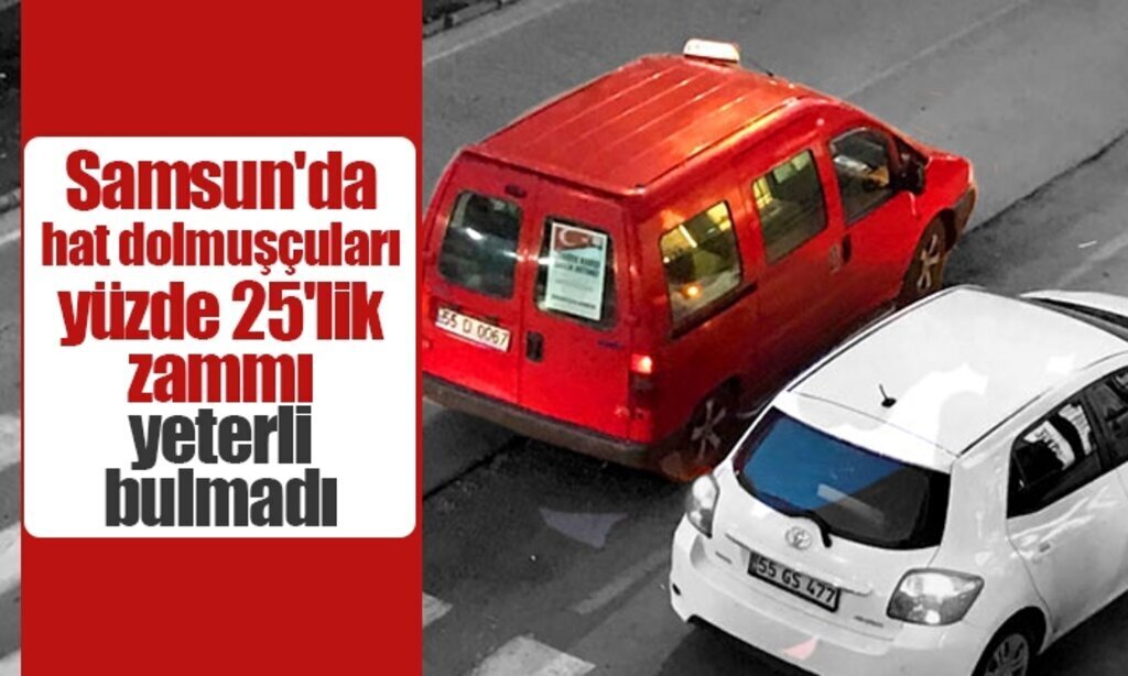 Samsunda hat dolmusculari yuzde 25lik zammi yeterli bulma1