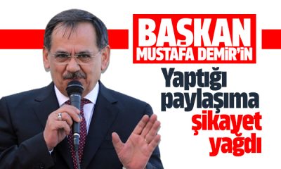 Başkan Mustafa Demir’in paylaşımına şikayet yağdı