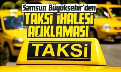 Samsun Büyükşehir’den ‘Taksi İhalesi’ açıklaması