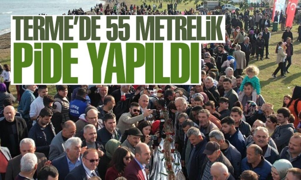 TERMEDE 55 METRELiK PiDE YAPILDI