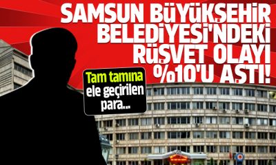 Samsun Büyükşehir Belediyesinde rüşvet çıkmazı