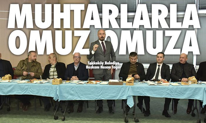 Hasan Togar muhtarlarla omuz omuza