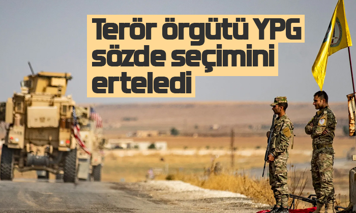 Terör örgütü YPG sözde seçimini erteledi