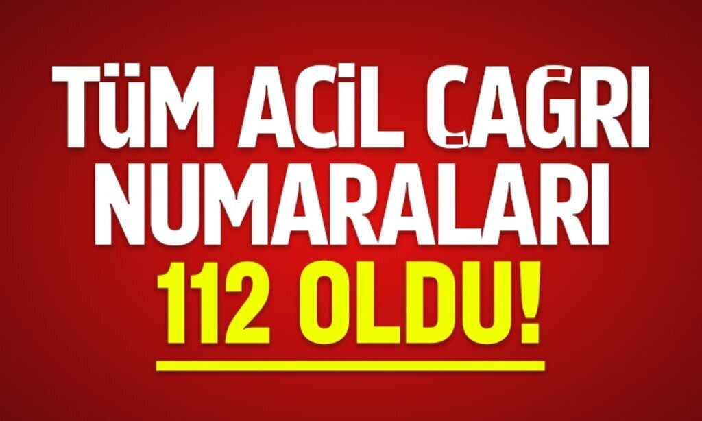 TuM ACiL CAGRI NUMARALARI 112 OLDU1