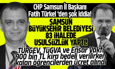 Türkel: Samsun Büyükşehir Belediyesi proje yapılmadan 83 ihale yaptı