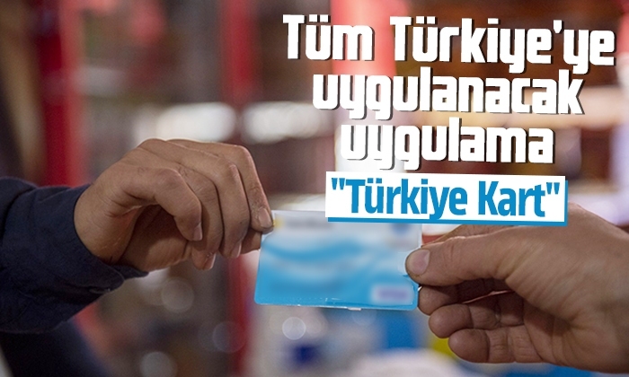 Türkiye kart uygulaması geliyor