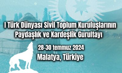 1’inci Türk Dünyası Sivil Toplum Kuruluşlarının Paydaşlık ve Kardeşlik Kurultayı Malatya’da Gerçekleştirilecek