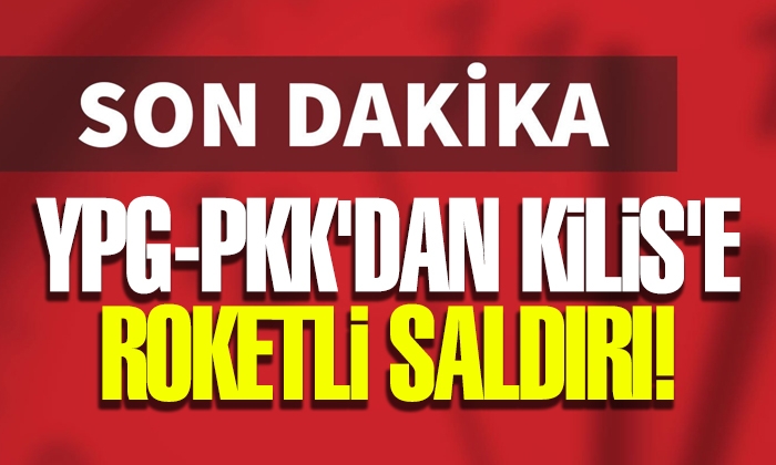 YPG-PKK’dan Kilis’e roketli saldırı!