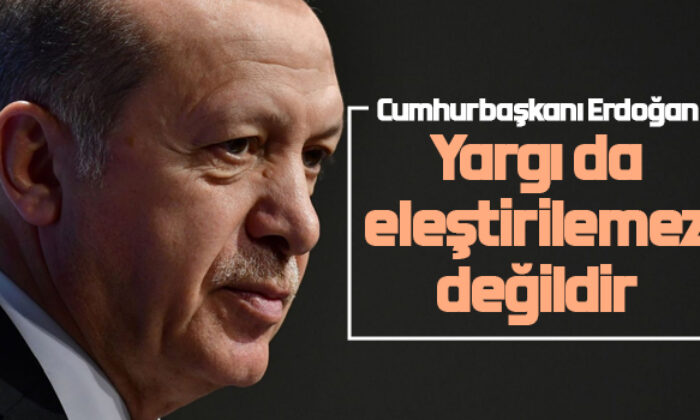 Erdoğan: “Mahkeme sayısını 146’dan 221’e yükselttik”