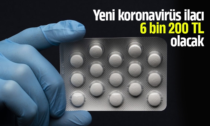 Yeni koronavirüs ilacı 6 bin 200 TL olacak