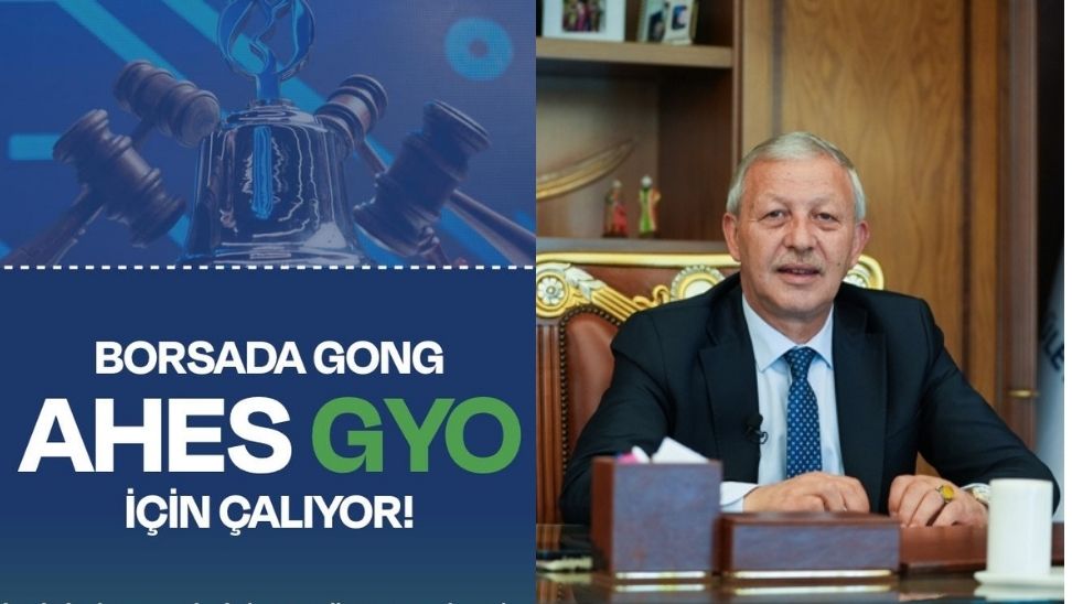 Borsada Gong AHES GYO için çalıyor