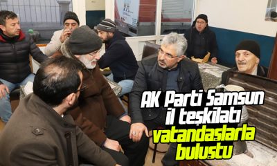 AK Parti Samsun İl teşkilatı vatandaşlarla buluştu