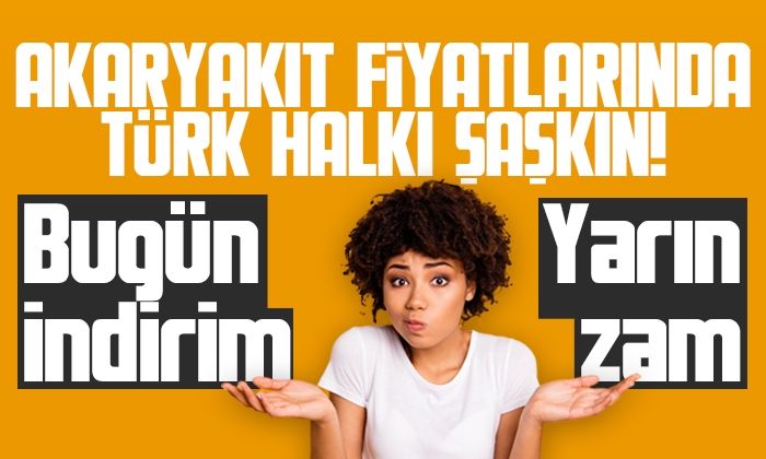 Akaryakıt fiyatlarında Türk halkı şaşkın