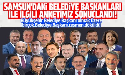 Samsun Büyükşehir ve ilçe belediye başkanları anketi sonuçlandı