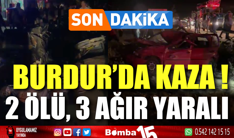 2 ölü, 3 ağır yaralı