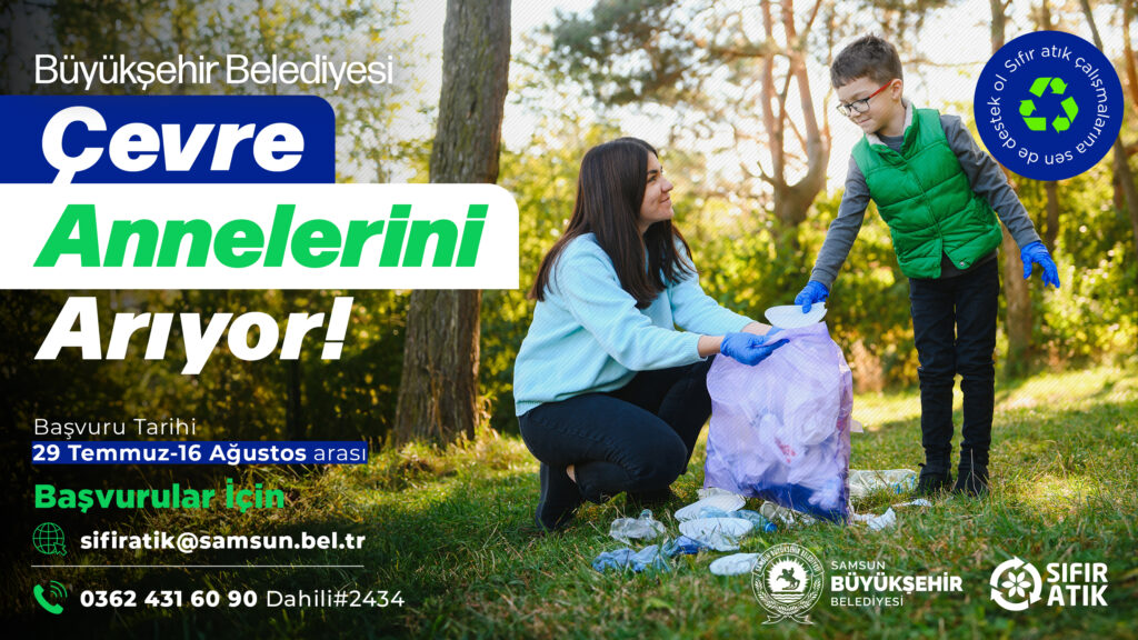 Samsun Büyükşehir Belediyesi “çevre annelerini” arıyor