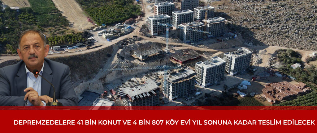 Mehmet Özhaseki: 41 bin konut ve 4 bin 807 köy evi yıl sonuna kadar teslim edilecek.