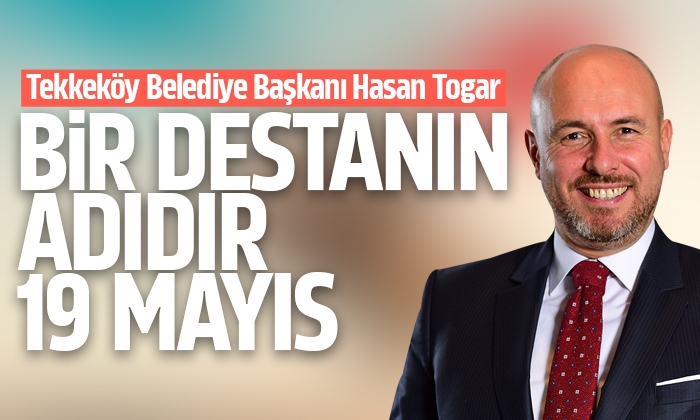 Togar: Bir Destanın adıdır 19 Mayıs