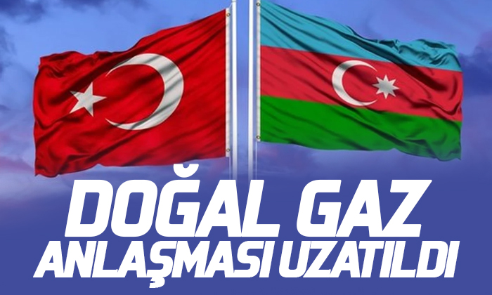 Azerbaycan ile Türkiye arasındaki doğal gaz anlaşması uzatıldı