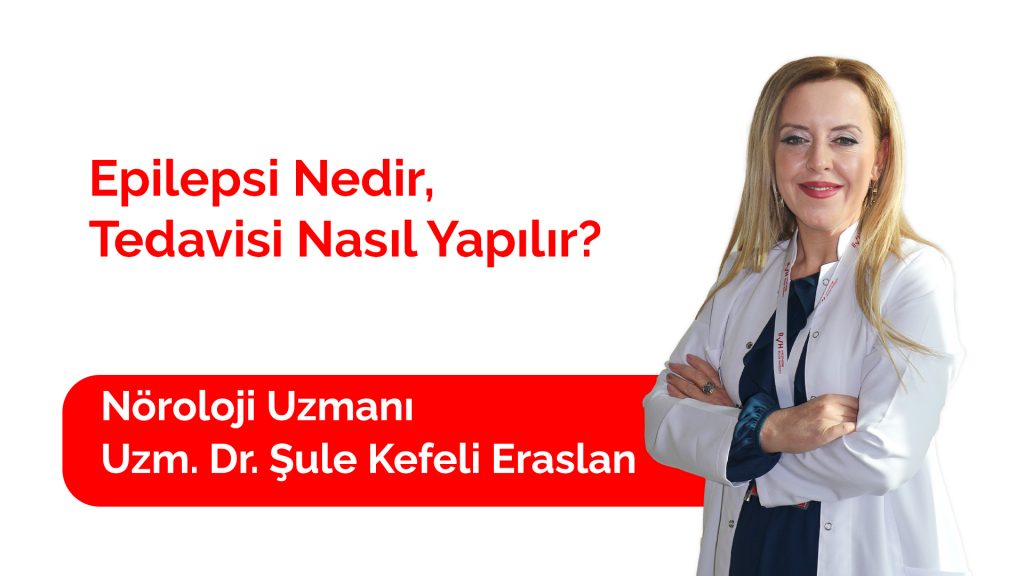 Epilepsi Nedir, Tedavisi Nasıl Yapılır?