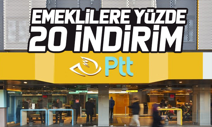 PTT’den emeklilere yüzde 20 indirim