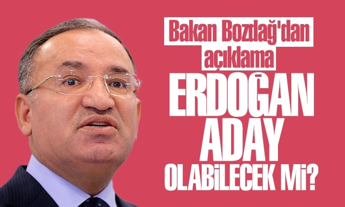 Erdoğan aday olabilecek mi? Bakan Bozdağ’dan açıklama