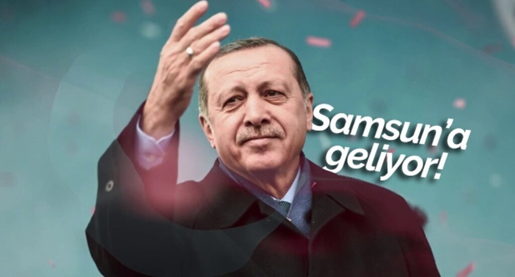 erdoğan samsuna geliyor1