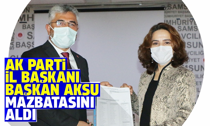 AK Parti Samsun İl Başkanı Ersan Aksu mazbatasını aldı